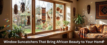 Window Suncatchers That Bring African Beauty to Your Home