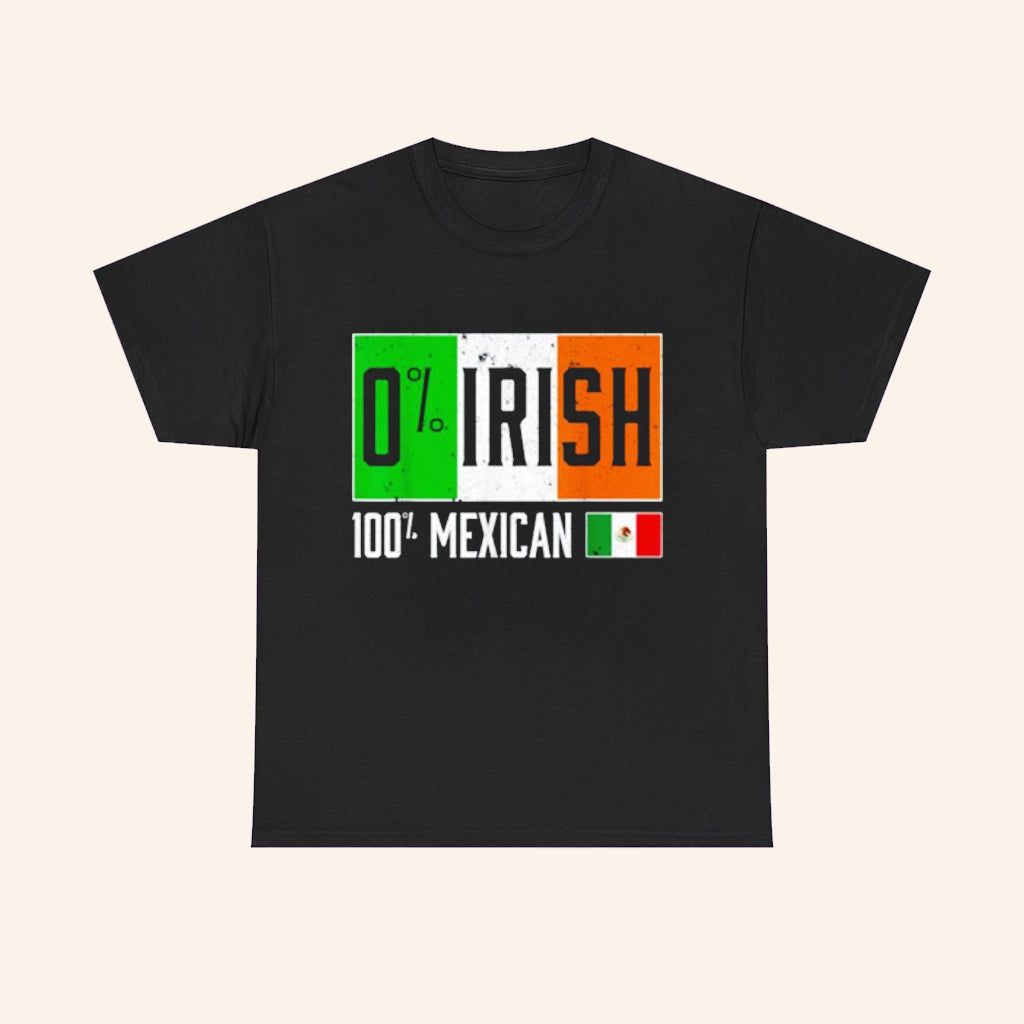 0 Irish 100 Mexican T-Shirt St Patricks Day Shirt Best Gifts For Friends - Roseregae