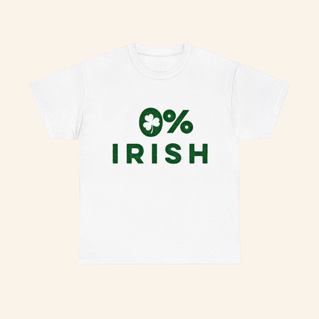 0 Percent Of Irish Shirt Funny St Patrick's Day T-Shirt Gifts Ideas For Him - Roseregae