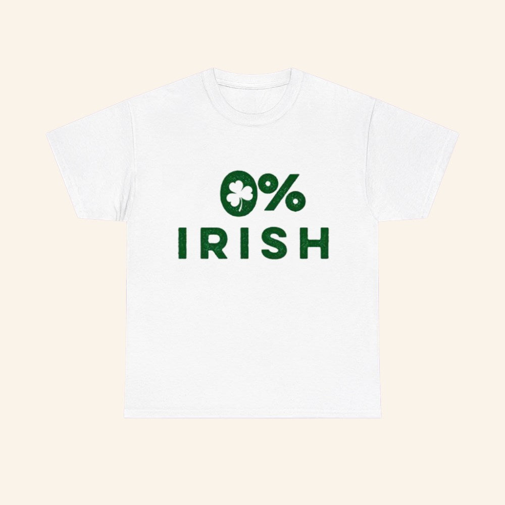 0 Percent Of Irish Shirt Funny St Patrick's Day T-Shirt Gifts Ideas For Him - Roseregae