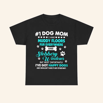 1 Dog Mom I Have Muddy Floors Fur Everywhere T-Shirt Best Gifts For Dog Lovers - Roseregae