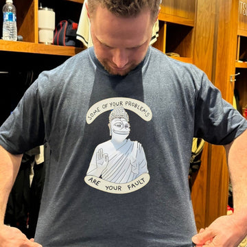 Buddha Some Of Your Problems Are Your Fault Funny T Shirt - Roseregae