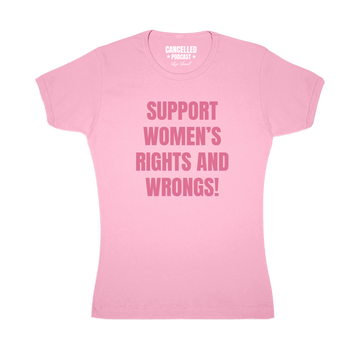 Cancelled Podcast Merch Shirt Support Women'S Rights And Wrongs T-Shirt Gifts For Music Fan - Roseregae