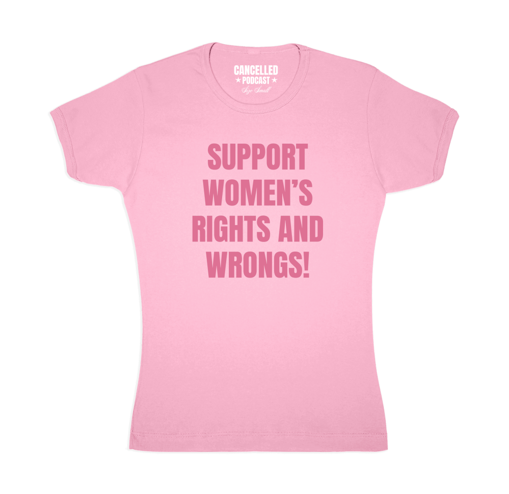 Cancelled Podcast Merch Shirt Support Women'S Rights And Wrongs T-Shirt Gifts For Music Fan - Roseregae