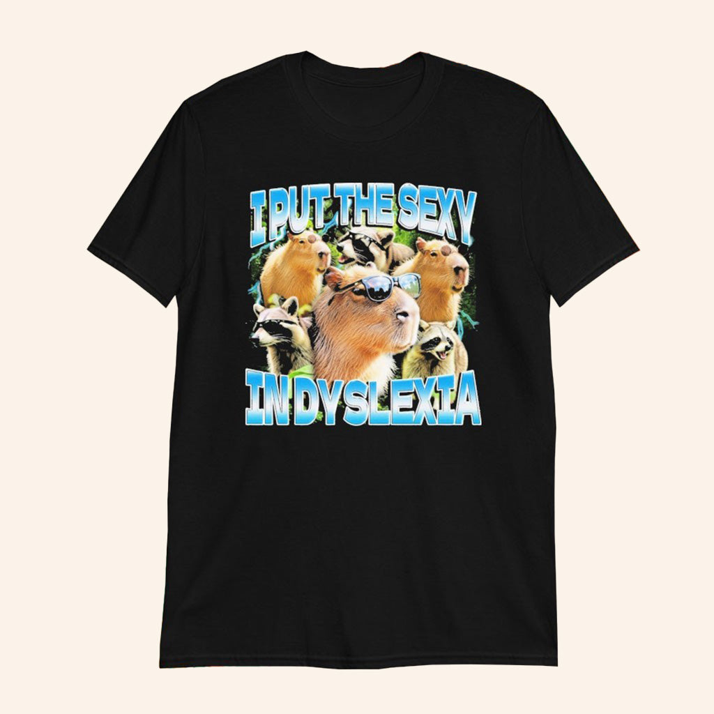Capybara And Raccoon I Put The Sexy In Dyslexia T-Shirt Funny Animal Shirt Gifts For Friends - Roseregae