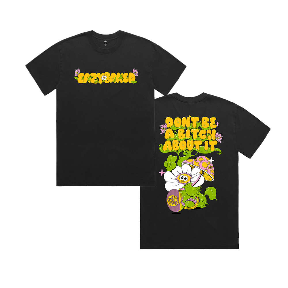 Eazybaked Merch Eazybaked Don't Be A Btch About It T-Shirt Music Gifts For Fans - Roseregae