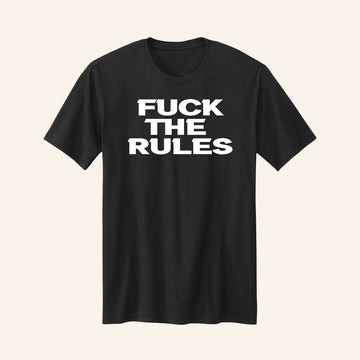 F The Rules Black T-Shirt Anti Establishment Shirt Gifts Ideas For Friends - Roseregae