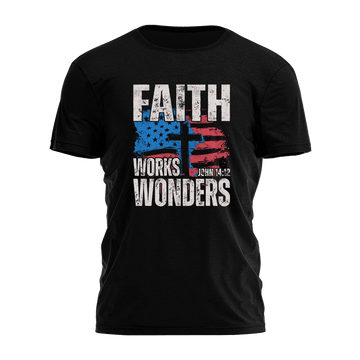 Faith Works Wonders T-Shirt Cool Christian Shirts Father's Day Gifts For Husband - Roseregae