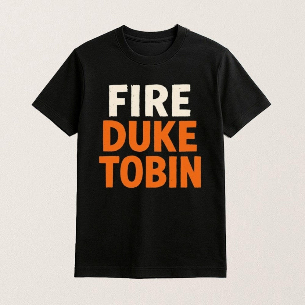 Fire Duke Tobin T-Shirt Cincinnati Football Director Shirt Gifts Ideas For Friends - Roseregae