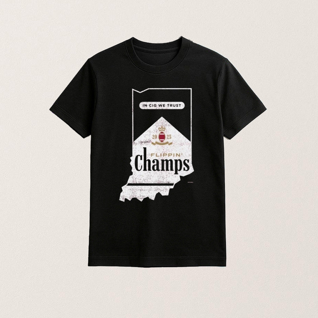 Flippin Champs Indiana College Shirt In CIG We Trust T-Shirt Football Fans Gifts - Roseregae