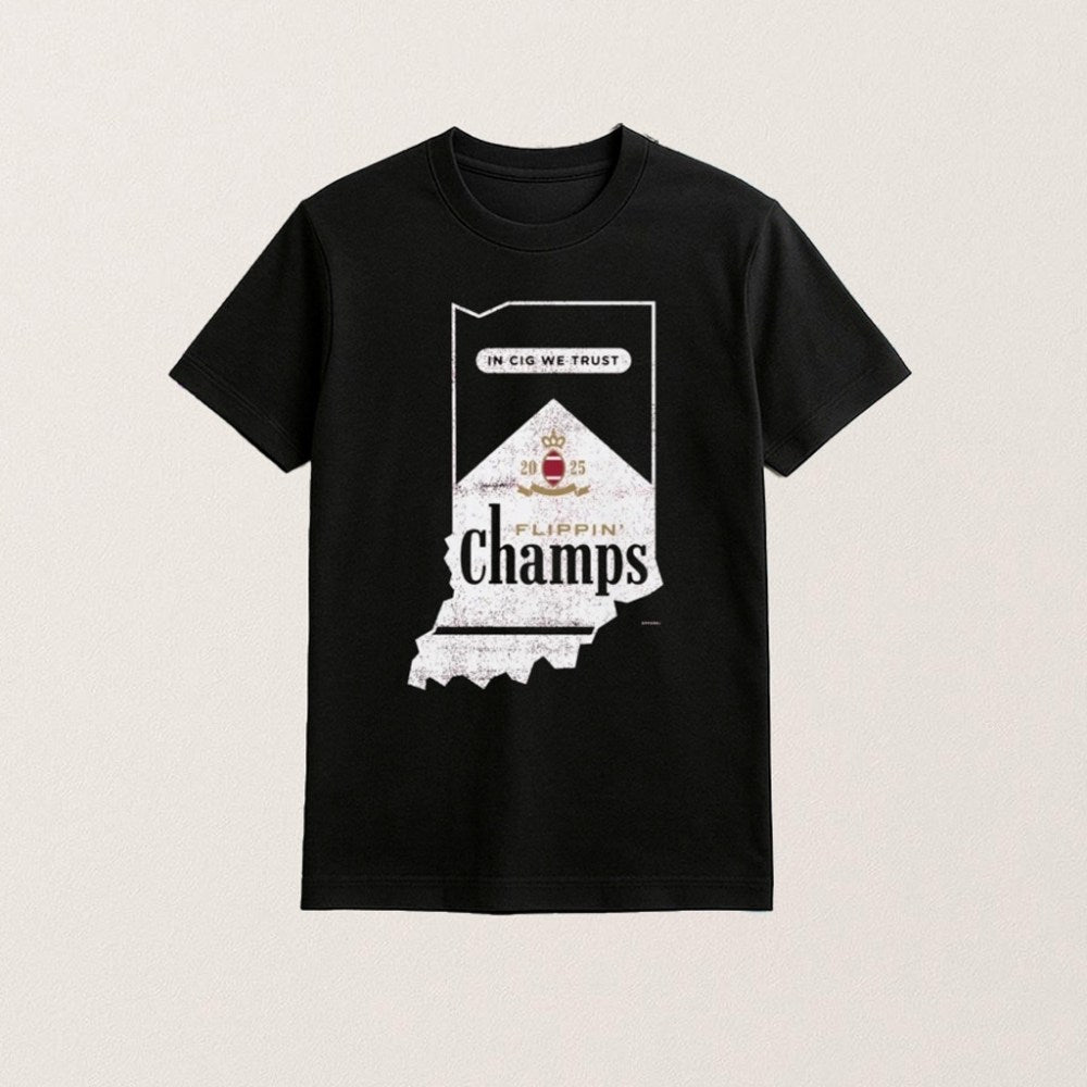 Flippin Champs Indiana College Shirt In CIG We Trust T-Shirt Football Fans Gifts - Roseregae