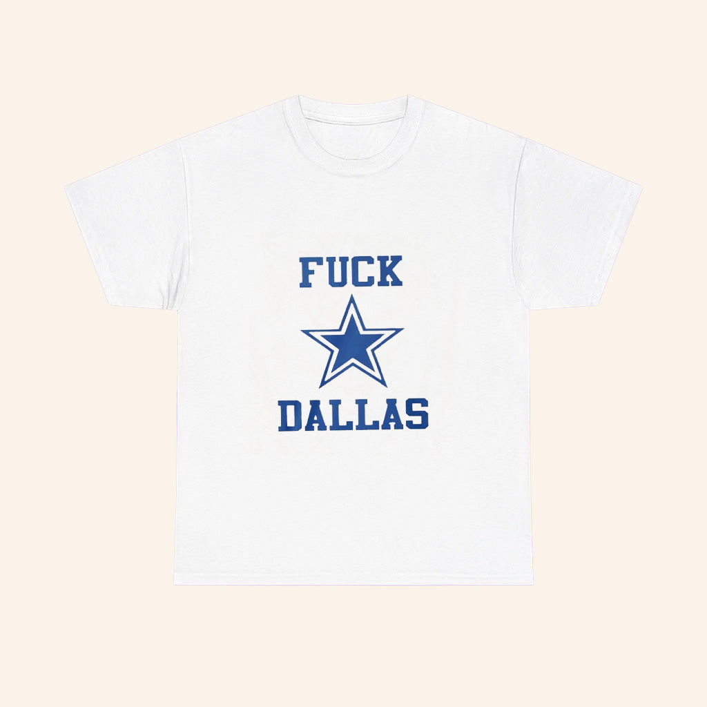 Fuck Dallas Cowboy Logo T Shirt - Roseregae