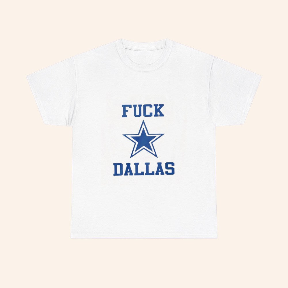 Fuck Dallas Cowboy Logo T Shirt - Roseregae