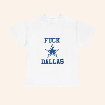 Fuck Dallas Cowboy Logo T Shirt - Roseregae