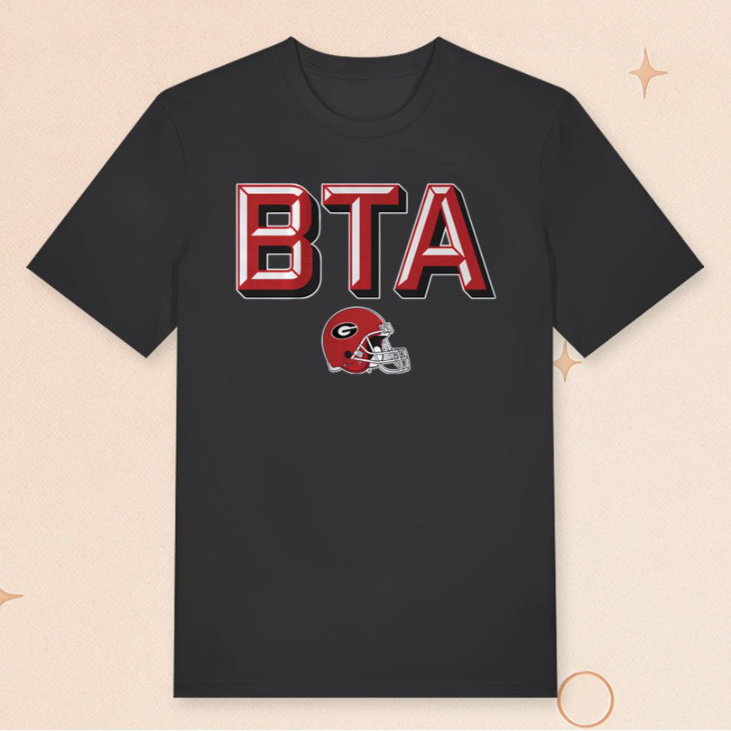 Georgia Football BTA T-Shirt Georgia Football BTA Helmet Shirt Gifts For Fans - Roseregae