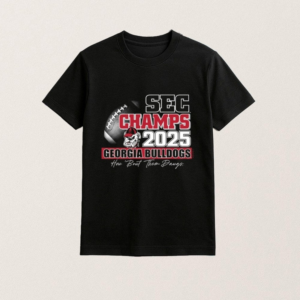 Georgia Football Merch 2025 Sec Champions How About Them Dawgs Shirt Gifts For Football Lovers - Roseregae