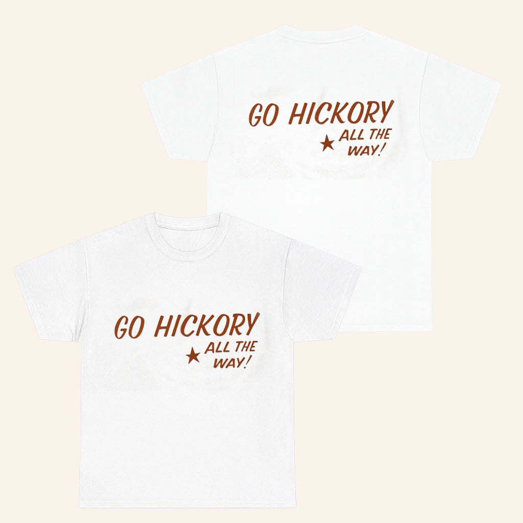 Go Hickory All The Way T-Shirt Hoosiers Movie Merch Gifts Ideas For Boyfriend - Roseregae
