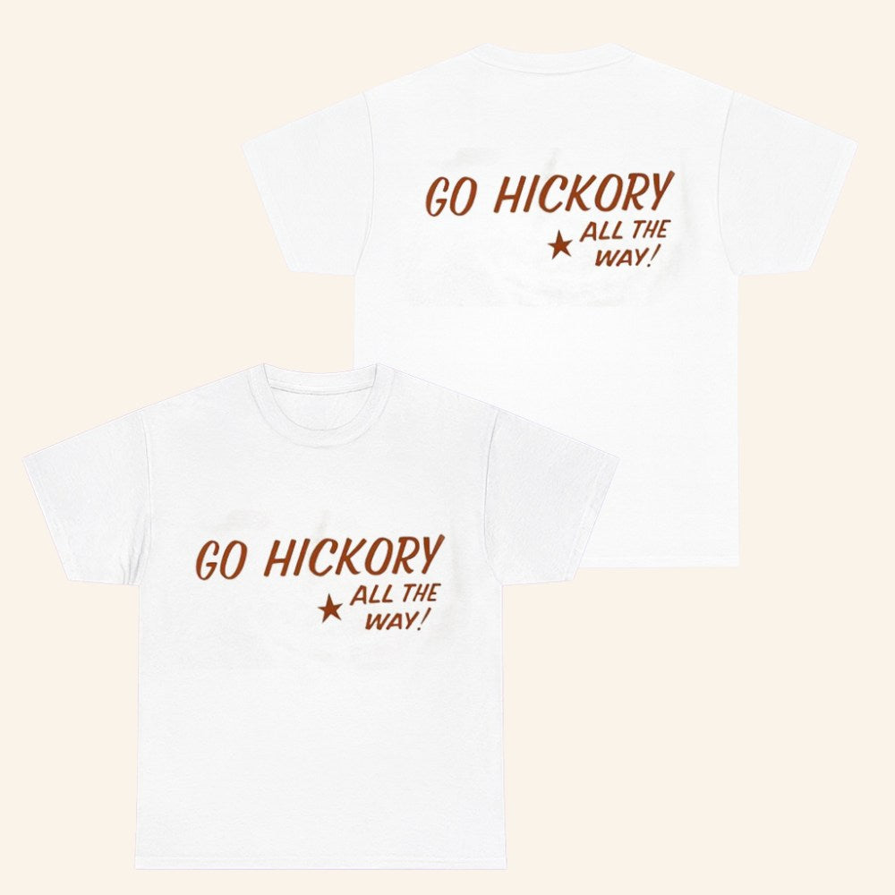 Go Hickory All The Way T-Shirt Hoosiers Movie Merch Gifts Ideas For Boyfriend - Roseregae