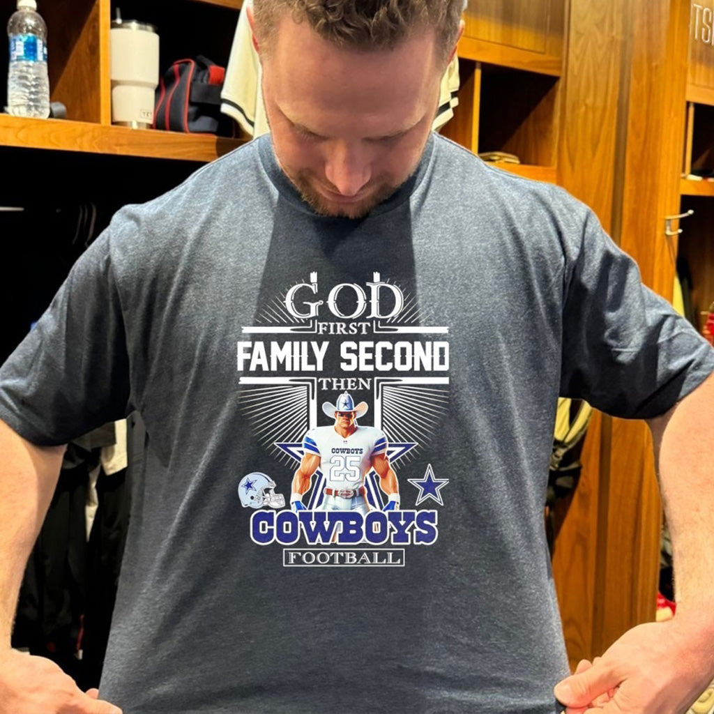 God First Family Second Then Dallas Cowboys Football Mascot 2025 T Shirt - Roseregae