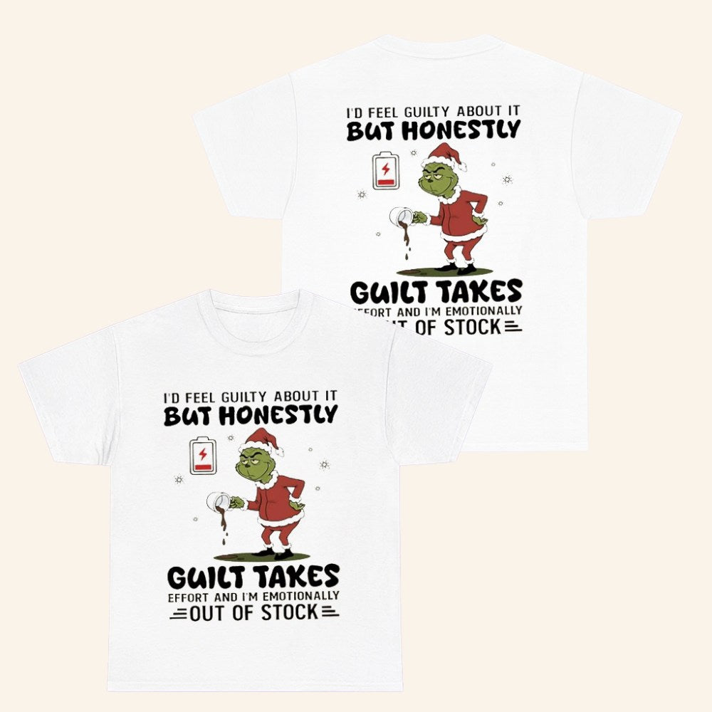Grinch Merch Guilt Takes Effort And I'm Emotionally Out Of Stock T-Shirt Xmas Gifts For Him - Roseregae