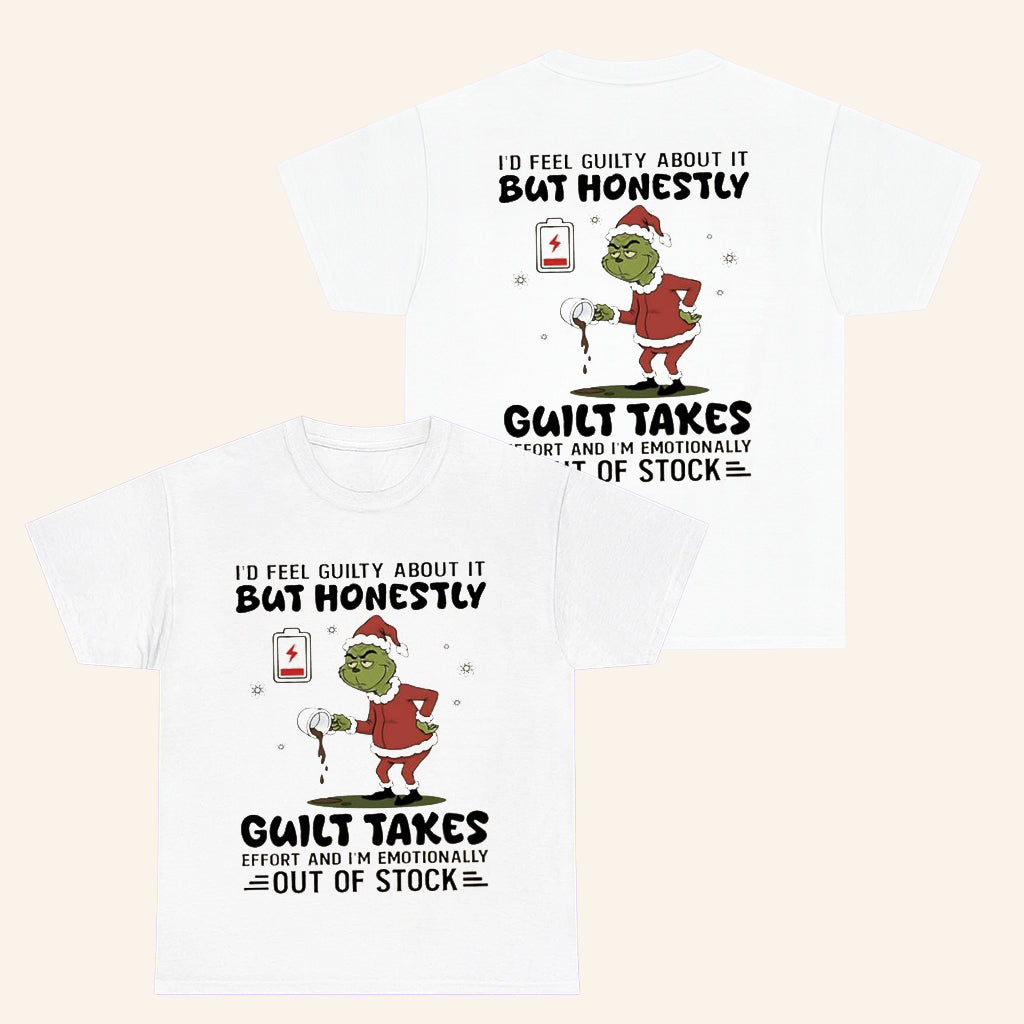 Grinch Merch Guilt Takes Effort And I'm Emotionally Out Of Stock T-Shirt Xmas Gifts For Him - Roseregae