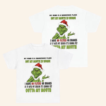 Grinch My Mind Is A Dangerous Place But My Mouth Is Worse T-Shirt Christmas Gifts For Him - Roseregae