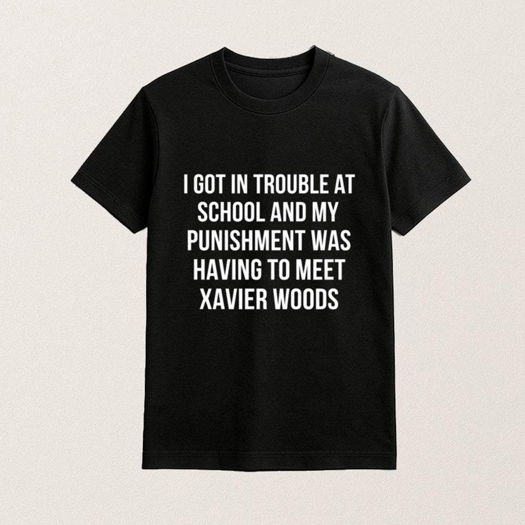 I Got In Trouble At School T-Shirt My Punishment Was Having To Meet Xavier Woods Shirt Gifts - Roseregae