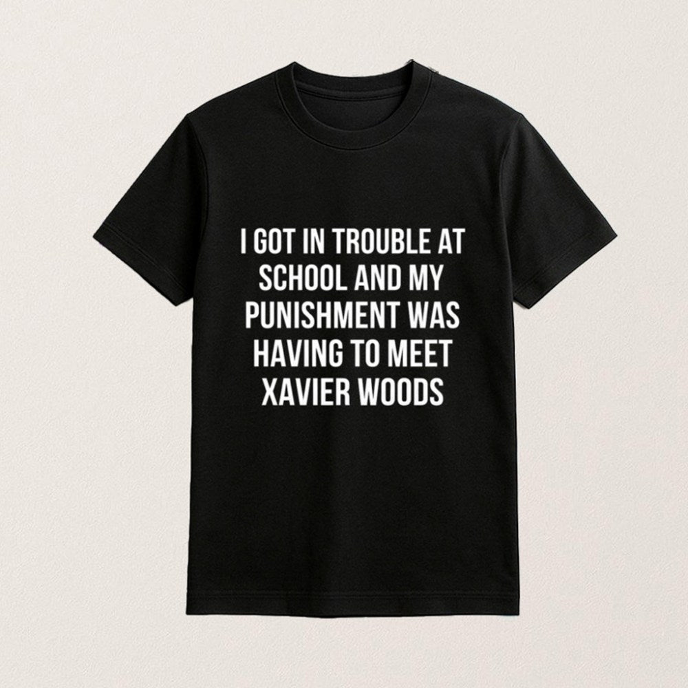 I Got In Trouble At School T-Shirt My Punishment Was Having To Meet Xavier Woods Shirt Gifts - Roseregae