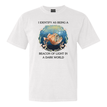 I Identify As Being A Beacon Of Light In A Dark World Shirt Funny Tee - Roseregae
