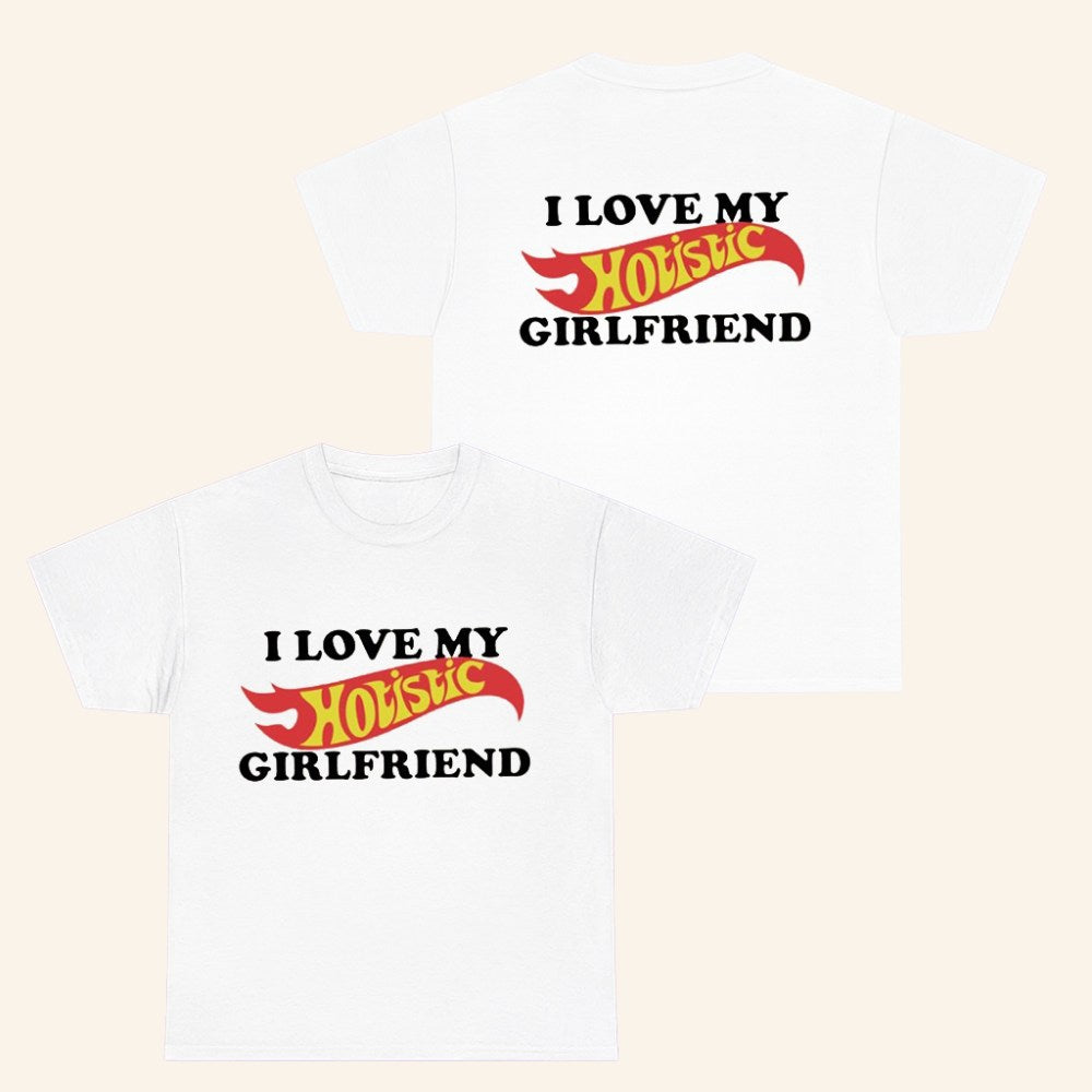 I Love My Hotistic Girlfriend T-Shirt Funny Shirts Gifts Ideas For Him - Roseregae