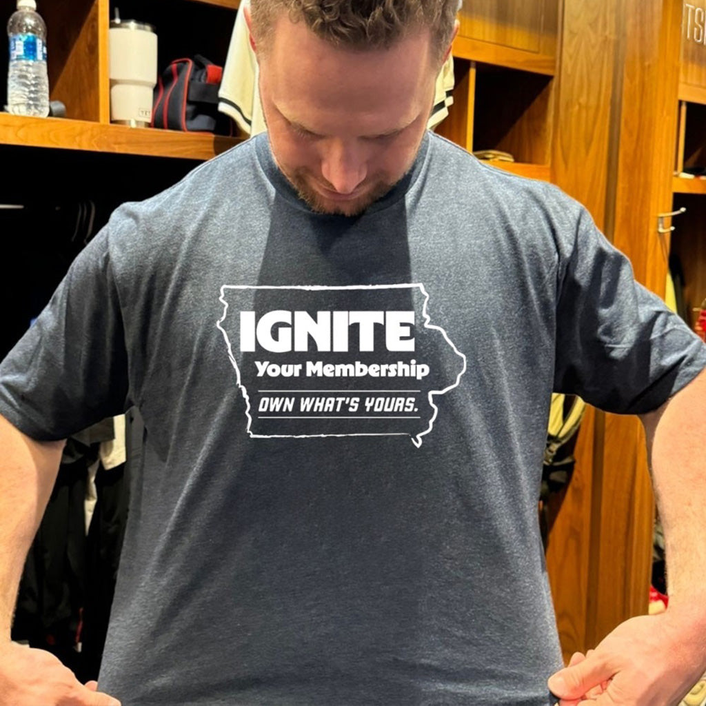 Ignite Your Membership Own Whats Yours T Shirt - Roseregae