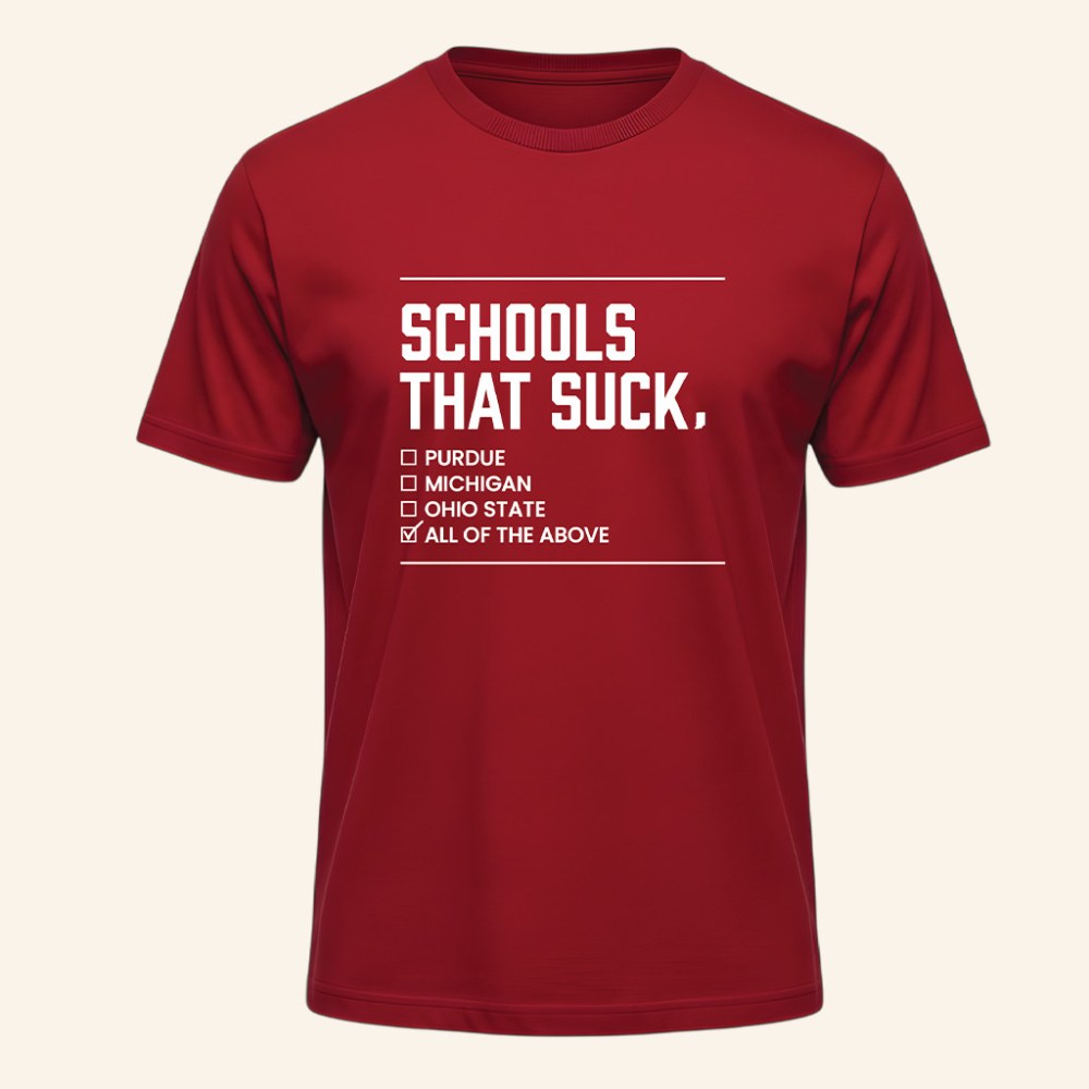 Inforindiana Merch Schools That Suck T-Shirt Funny Shirts Gifts For Friends - Roseregae