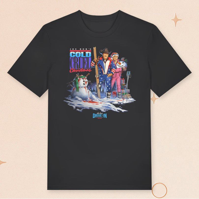 Joe Bob's Cold Cruel Christmas T-Shirt Fright Rags Merch Xmas Gifts For Dudes - Roseregae