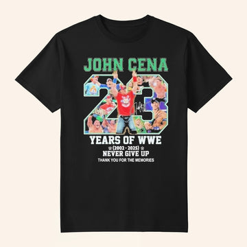 John Cena 23 Years Of WWE T-Shirt Never Give Up Thank You For The Memories Signature Shirt - Roseregae