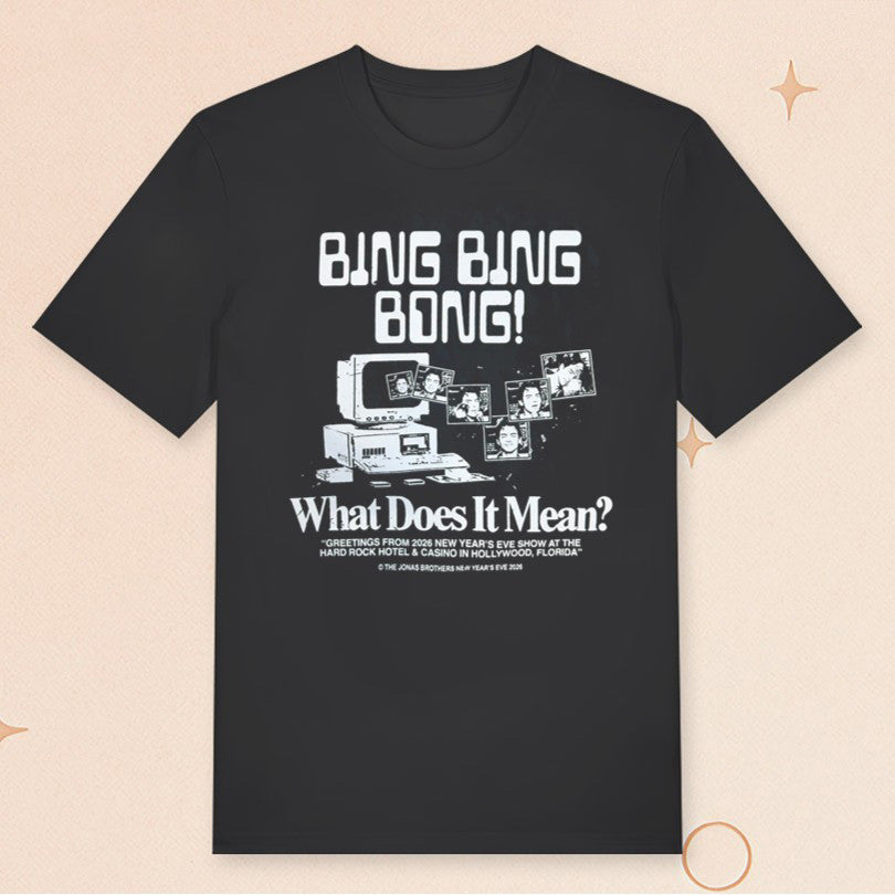 Jonas Brother Merch Bing Bing Bong NYE T-Shirt Best Gifts For Music Lovers - Roseregae
