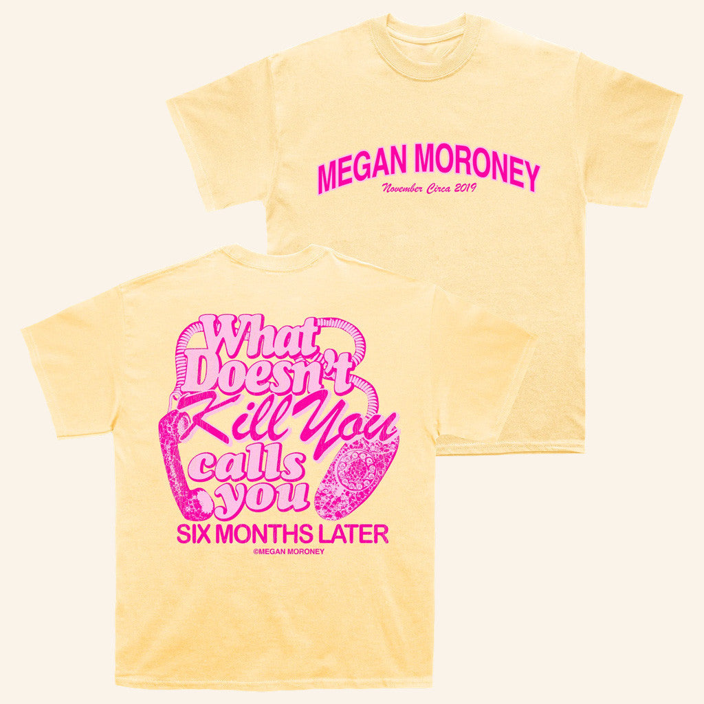 Megan Moroney Merch What Doesn't Kill You Calls You 6 Months Later T-Shirt Gifts For Music Fans - Roseregae