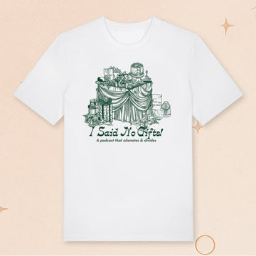 My Favorite Murder Merch I Said No Gifts T-Shirt A Podcast That Alienating Divisive Shirt Gifts - Roseregae