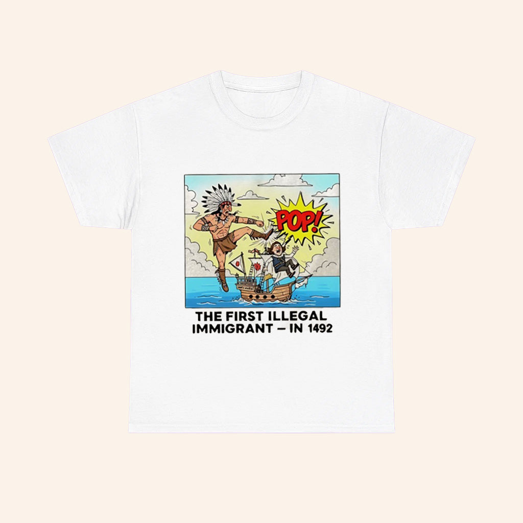Native American The First Illegal Immigrant In 1492 T Shirt - Roseregae