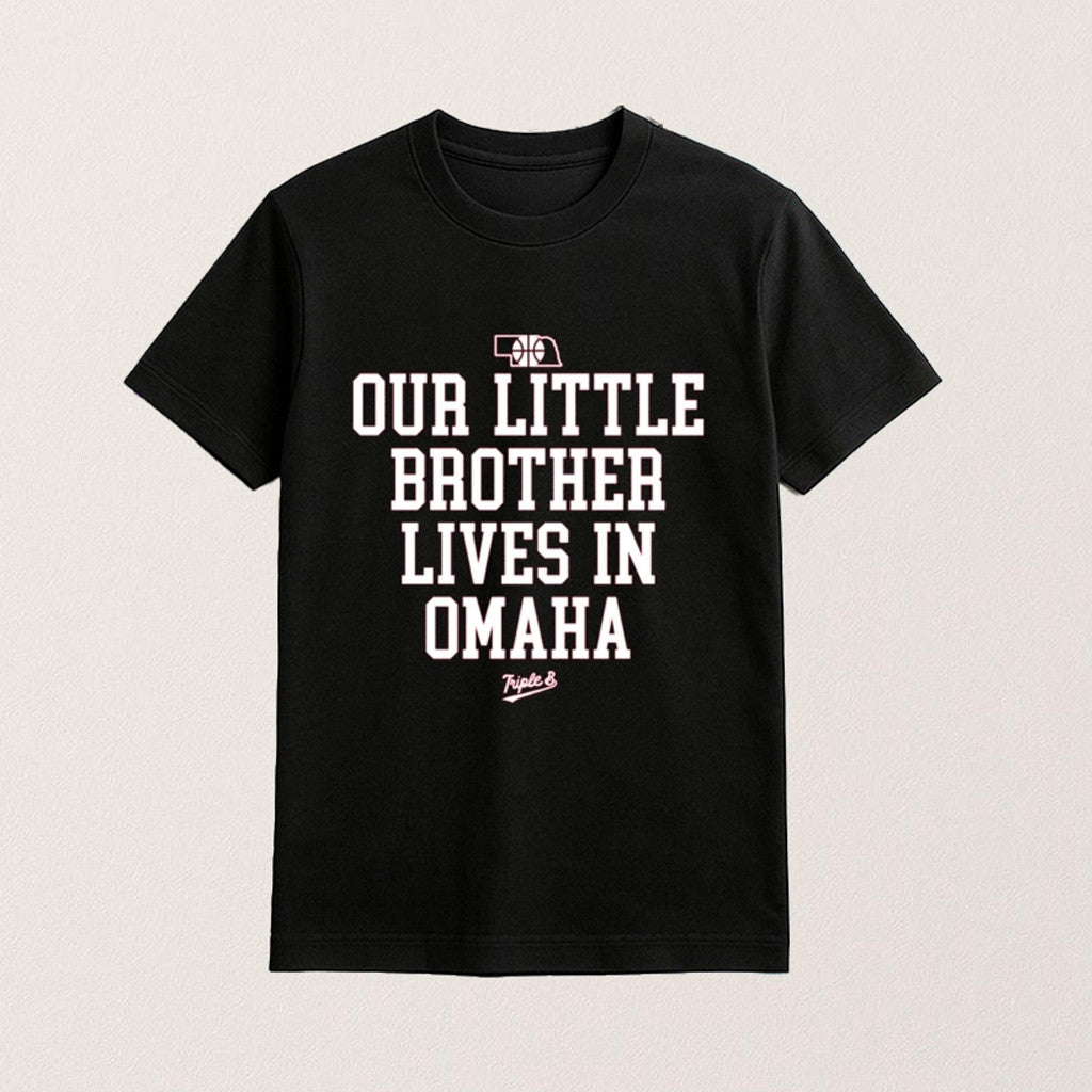 Nebraska Rivalry Our Little Brother Lives In Omaha T-Shirt Fan Merch Football Related Gifts - Roseregae