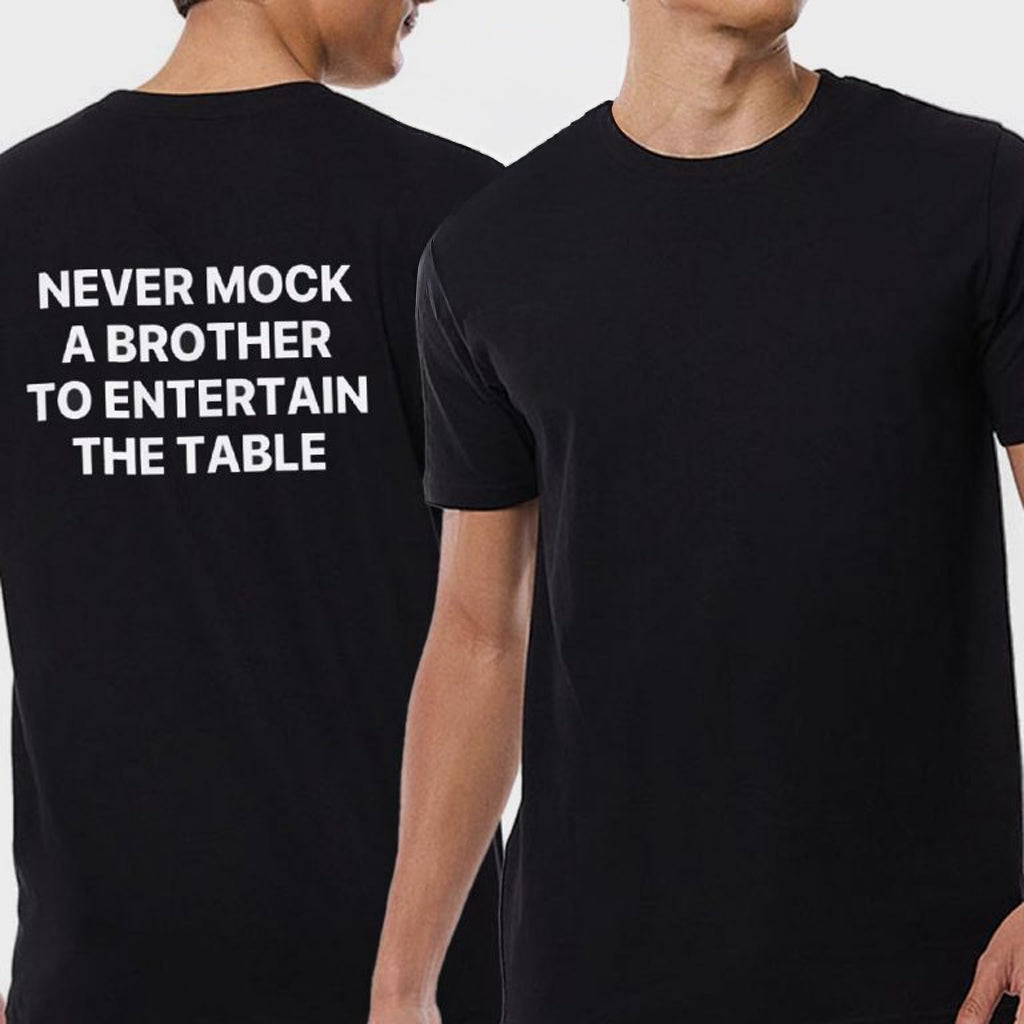 Never Mock A Brother To Entertain The Table T-Shirt Gifts Ideas For Friends - Roseregae