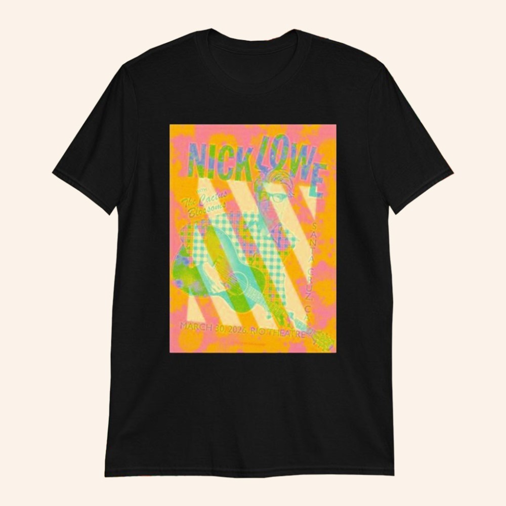Nick Lowe At Rio Theatre On CA Mar 30 2026 T-Shirt Nick Lowe Merch Gifts For Sisters - Roseregae