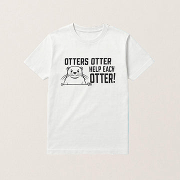 Otters Otter Help Each Otter T-Shirt Positive Message Shirt Gifts For Otter Lovers - Roseregae