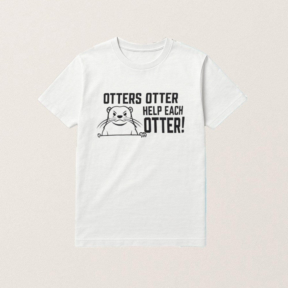 Otters Otter Help Each Otter T-Shirt Positive Message Shirt Gifts For Otter Lovers - Roseregae