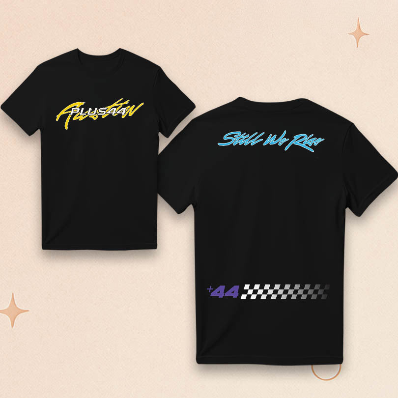 Plus 44 Merch Austin Race T-Shirt Still We Rise Shirt Gifts Ideas For Men - Roseregae