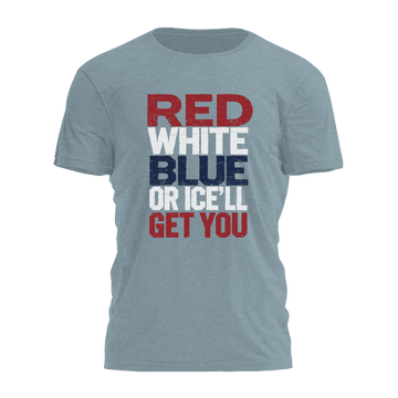 Red White Blue Or Ice'll Get You Shirt Funny Patriotic T-Shirt Gifts For Him Country Boy Gift - Roseregae