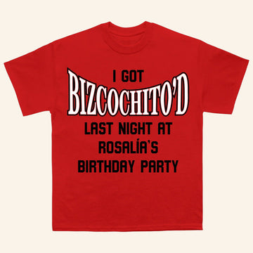 Rosalia Merch I Got Bizcochito'd T-Shirt Gifts Ideas For Girlfriend - Roseregae