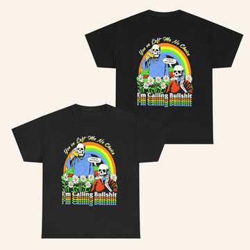 Skeleton Im Call Bullshit T-Shirt You've Left Me No Choice Shirt Gifts For Friends - Roseregae
