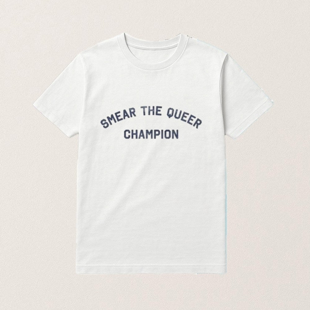 Smear The Queer Champion T-Shirt Birthday Gifts For Friends - Roseregae