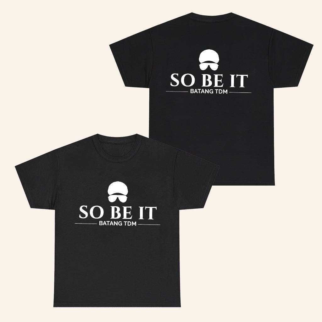 So Be It Batang TDM T-Shirt Remembering Mayo Captain Shirt Gifts For Friends - Roseregae