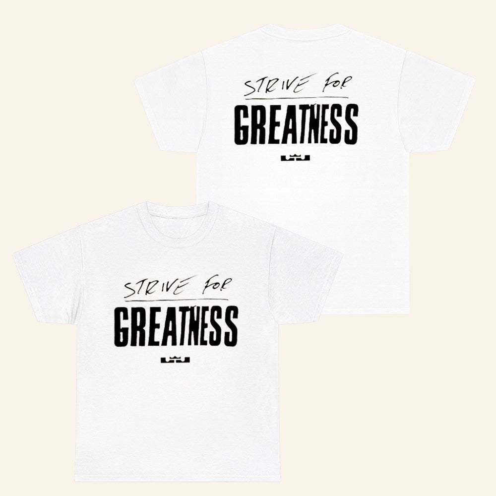 Strive For Greatness T-Shirt Lebron James Merch Gifts For Basketball Lovers - Roseregae